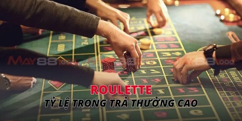 roulette Tỷ lệ trong trả thưởng cao